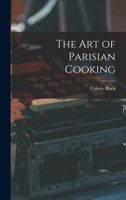 The Art of Parisian Cooking 1014821355 Book Cover