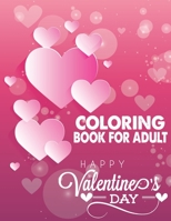 Coloring Book For Adult Happy Valentine's Day: Adult coloring book for Valentine's day and every day romance 1659865700 Book Cover