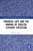 Paradise Lost and the Making of English Literary Criticism 1032232404 Book Cover