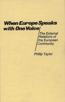 When Europe Speaks with One Voice: The External Relations of the European Community 0313206147 Book Cover