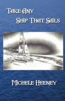 Take Any Ship That Sails B0GMSKDZMQ Book Cover