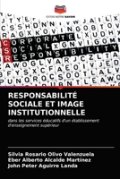 RESPONSABILITÉ SOCIALE ET IMAGE INSTITUTIONNELLE: dans les services éducatifs d'un établissement d'enseignement supérieur 6203623172 Book Cover