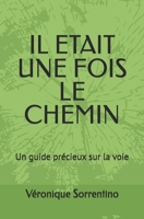 Il était une fois le chemin: Un guide précieux sur la voie 1549975560 Book Cover