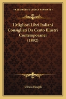 I Migliori Libri Italiani Consigliati Da Cento Illustri Contemporanei (1892) 1168472385 Book Cover