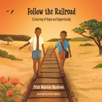 Follow the Railroad: A Journey of Hope and Opportunity (Journeys of Hope Series) 1069266000 Book Cover