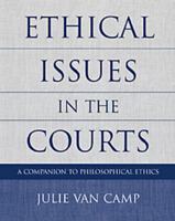 Ethical Issues in the Courts: A Companion to Philosophical Ethics 0534550096 Book Cover