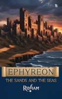 Ephyreon: The Sands and the seas 8199671556 Book Cover