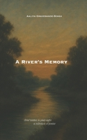 A River's Memory: Grief Hidden in Plain Sight B0GP1N4CKL Book Cover