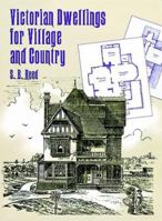 Victorian Dwellings for Village and Country (1885) (Dover Books on Architecture) 0486402991 Book Cover
