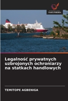 Legalnosc prywatnych uzbrojonych ochroniarzy na statkach handlowych (Polish Edition) 6206160351 Book Cover