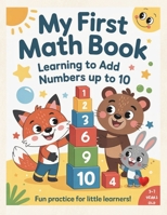 My First Math Book, Learning to Add Numbers up to 10 B0FVX51B62 Book Cover