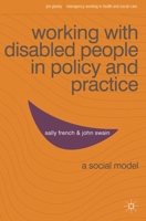 Working with Disabled People in Policy and Practice: A Social Model 0230580785 Book Cover