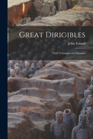 Great Dirigibles: Their Triumphs and Disasters 1014917301 Book Cover