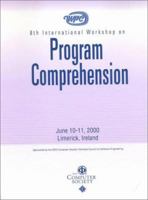 Iwpc 2000: 8th International Workshop on Program Comprehension June 10-11, 2000 Limerick, Ireland : Proceedings 0769506569 Book Cover