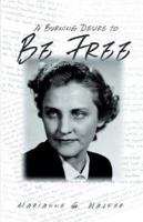 Burning Desire to Be Free 1582440182 Book Cover
