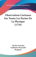 Observations Curieuses Sur Toutes Les Parties De La Physique (1719) 1104651017 Book Cover