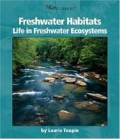 Freshwater Habitats: Life In Freshwater Ecosystems 0531166759 Book Cover