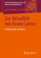 Zur Aktualität von Bruno Latour: Einführung in sein Werk 3531169025 Book Cover