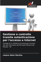 Gestione e controllo tramite autenticazione per l'accesso a Internet (Italian Edition) 6207727940 Book Cover