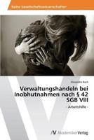 Verwaltungshandeln Bei Inobhutnahmen Nach 42 Sgb VIII 3639499212 Book Cover