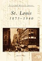 St. Louis: 1875-1940 (MO) (Postcard History Series) 0738531936 Book Cover