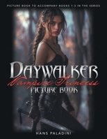 Daywalker Vampire Princess Picture Book: Picture book to accompany books 1-3 in the series 1665793910 Book Cover