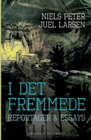 I det fremmede. Reportager & essays 8711827890 Book Cover