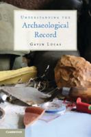 Understanding the Archaeological Record 0521279690 Book Cover