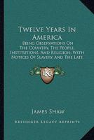 Twelve Years in America 1275790879 Book Cover