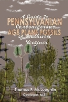 A Guide To Pennsylvanian (Carboniferous) Age Plant Fossils of Southwest Virginia B0DYBF2ZXW Book Cover