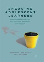 Engaging Adolescent Learners: International Perspectives on Curriculum, Pedagogy and Practice 3030096017 Book Cover