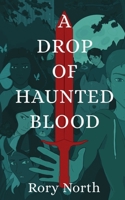 A Drop Of Haunted Blood B0FH7GL3P2 Book Cover