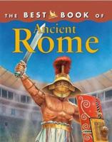 The Best Book of Ancient Rome 0753460807 Book Cover