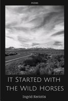 It Started with the Wild Horses 1635348935 Book Cover