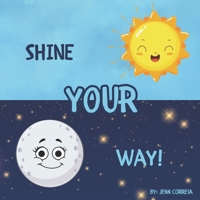 Shine Your Way! B0C6BWMFHL Book Cover