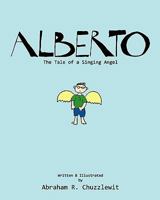 Alberto: The Tale of a Singing Angel 1456327216 Book Cover