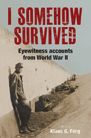 I Somehow Survived: Eyewitness Accounts from World War II 178438545X Book Cover