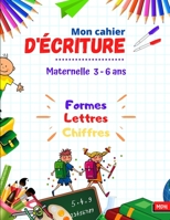 Mon cahier d'écriture: Cahier d'activités éducatifs enfants grand format: pour apprendre à tracer les formes, écrire les lettres et chiffres en ... et débutant - Alphabet B088LD5HSB Book Cover