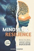 MINDSET & RESILIENCE: 4 BOOKS IN 1 | The Scientific Method to Rewire Your Brain, Transform Habits and Unlock Lasting Success + eBook PDF B0G4DTBGJG Book Cover