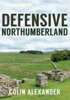 Defensive Northumberland 1445672286 Book Cover