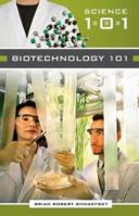 Biotechnology 101 (Science 101) 0313335281 Book Cover