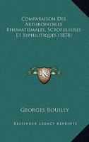 Comparaison Des Arthropathies Rhumatismales, Scrofuleuses Et Syphilitiques (1878) 2329117779 Book Cover