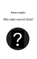 Wer oder was ist Gott? 3695191554 Book Cover