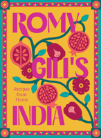 Romy Gill's India: Recipes from Home 1784886874 Book Cover