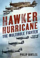 Hawker Hurricane: The Multirole Fighter 1781555877 Book Cover