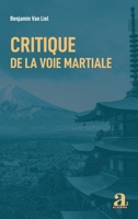 Critique de la voie martiale (French Edition) 2806105986 Book Cover