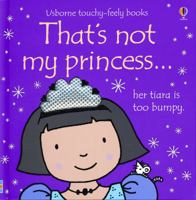 That's Not My Princess (Touchy-Feely Board Books)
