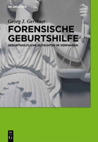 Forensische Geburtshilfe: Geburtshilfliche Gutachten Im Verfahren 3110270323 Book Cover