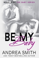Be My Baby B0F6SHMKL1 Book Cover