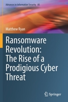 Ransomware Revolution: The Rise of a Prodigious Cyber Threat 3030665828 Book Cover